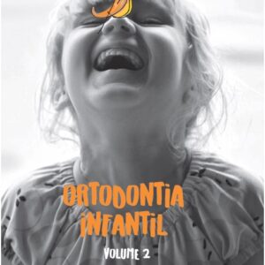 (PRÉ-VENDA) Ortodontia Infantil: Contemporânea e Revisada - Volume 2 - SOMENTE QUEM COMPROU O VOLUME 1